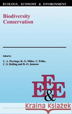 Biodiversity Conservation: Problems and Policies C. A. Perrings Charles Perrings 9780792331407