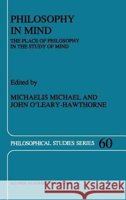 Philosophy in Mind: The Place of Philosophy in the Study of Mind Michael, Murray 9780792331438