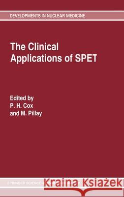The Clinical Applications of Spet Peter H. Cox Baggy Cox P. H. Cox 9780792331872 Kluwer Academic Publishers
