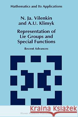 Representation of Lie Groups and Special Functions: Recent Advances Vilenkin, N. Ja 9780792332107 Kluwer Academic Publishers