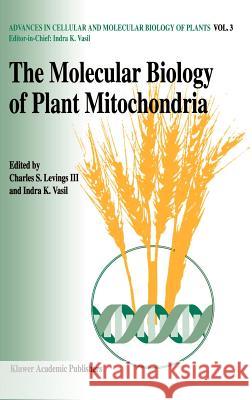 The Molecular Biology of Plant Mitochondria Levings III, Charles S. 9780792332244