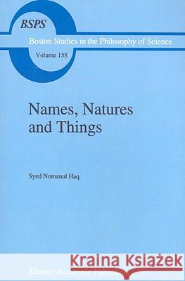 Names, Natures and Things: The Alchemist Jābir Ibn Hayyān and His Kitāb Al-Ahjār (Book of Stones) Haq, Syed Nomanul 9780792332541