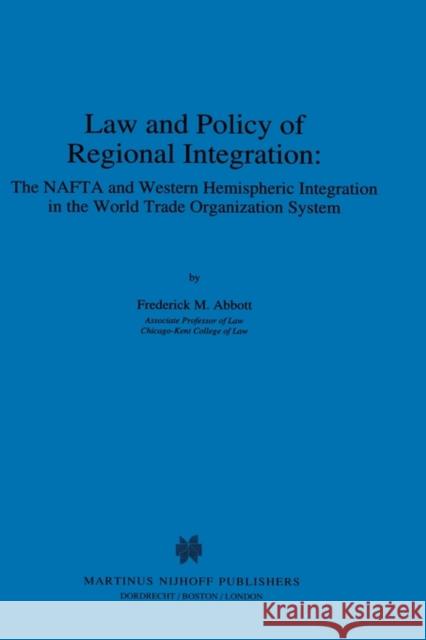 Law And Policy Of Regional Integration, The Nafta And Western Hem Abbott, Frederick M. 9780792332954