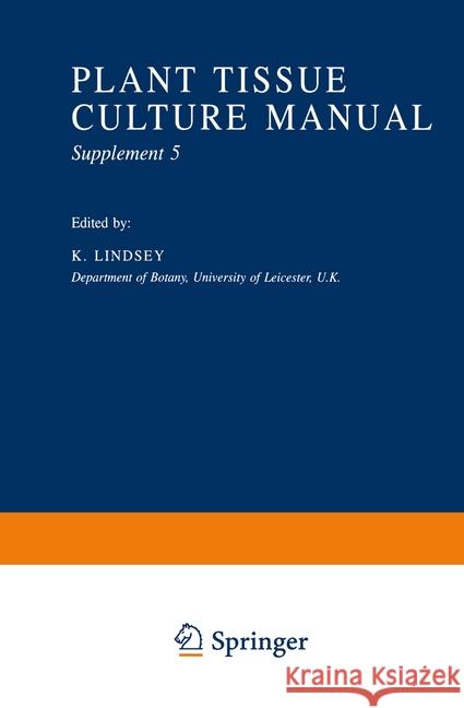 Plant Tissue Culture Manual - Supplement 5 K. Lindsey 9780792333197 Springer