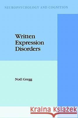 Written Expression Disorders Noel Gregg N. Gregg 9780792333555 Springer