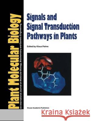 Signals and Signal Transduction Pathways in Plants Klaus Palme K. Palme 9780792333647 Kluwer Academic Publishers