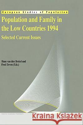 Population and Family in the Low Countries 1994: Selected Current Issues Van Den Brekel, Hans 9780792333968 Kluwer Academic Publishers