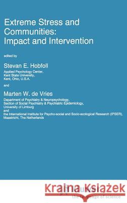 Extreme Stress and Communities: Impact and Intervention Marten W. D Stevan E. Hobfoll S. E. Hobfoll 9780792334682