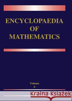 Encyclopaedia of Mathematics: Volume 6: Subject Index -- Author Index Michiel Hazewinkel Hazewinkel                               Michiel Hazewinkel 9780792334989 Kluwer Academic Publishers