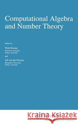 Computational Algebra and Number Theory Wieb Bosma Alf Va Wieb Bosma 9780792335016 Springer