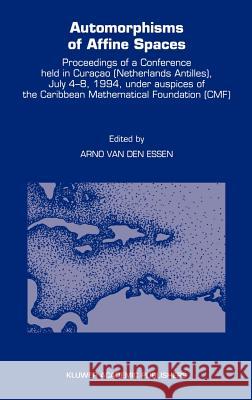 Automorphisms of Affine Spaces Arno Va A. R. P. Van Den Essen 9780792335238 Springer