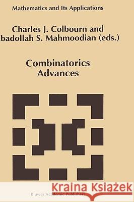 Combinatorics Advances Charles J. Colbourn Ebdollah Sayed Mahmoodian C. J. Colbourn 9780792335740 Kluwer Academic Publishers