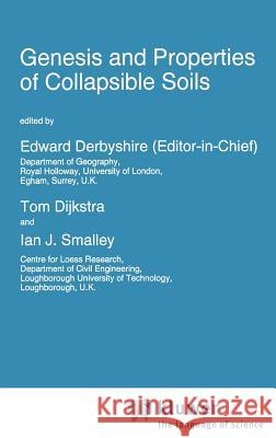 Genesis and Properties of Collapsible Soils Edward Derbyshire Tom Dijkstra Ian J. Smalley 9780792335870 Springer