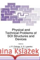 Physical and Technical Problems of Soi Structures and Devices Colinge, Jean-Pierre 9780792336006 Kluwer Academic Publishers