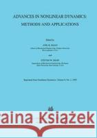Advances in Nonlinear Dynamics: Methods and Applications: Methods and Applications Bajaj, Anil K. 9780792336211 Kluwer Academic Publishers