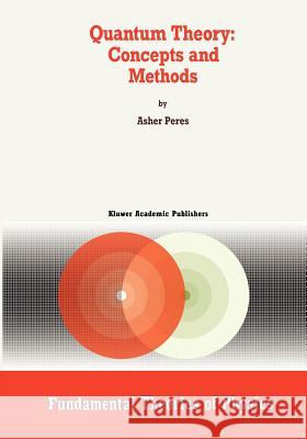 Quantum Theory: Concepts and Methods Asher Peres A. Peres 9780792336327 Springer