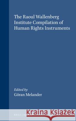 The Raoulwallenberg Institute Compilation of Human Rights Instruments Melander 9780792336464