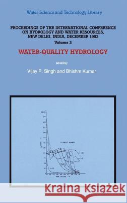 Proceedings of the International Conference on Hydrology and Water Resources, New Delhi, India, December 1993: Surface-Water Hydrologyvolume 1subsurfa V. P. Singh Bhishm Kumar V. P. Singh 9780792336525 Kluwer Academic Publishers