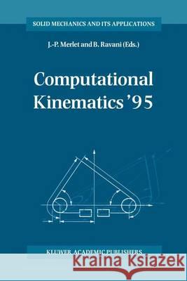 Computational Kinematics '95 Merlet, J. -P 9780792336730 Kluwer Academic Publishers