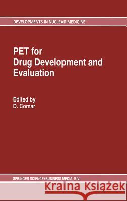 Pet for Drug Development and Evaluation Comar, D. 9780792337164 Kluwer Academic Publishers