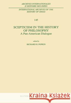 Scepticism in the History of Philosophy: A Pan-American Dialogue Popkin, R. H. 9780792337690 0