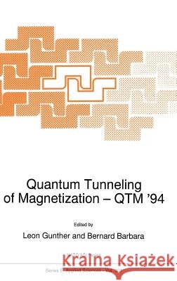 Quantum Tunneling of Magnetization -- Qtm '94 Gunther, Leon 9780792337751