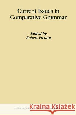 Current Issues in Comparative Grammar Robert Freidin R. Freidin 9780792337799 Kluwer Academic Publishers