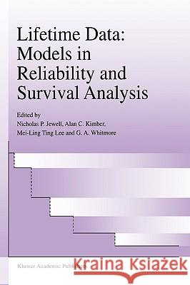 Lifetime Data: Models in Reliability and Survival Analysis Nicholas P. Jewell Nicholas P. Jewell Alan C. Kimber 9780792337836