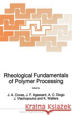 Rheological Fundamentals of Polymer Processing J. a. Covas J. F. Agassant A. C. Diogo 9780792337928 Springer