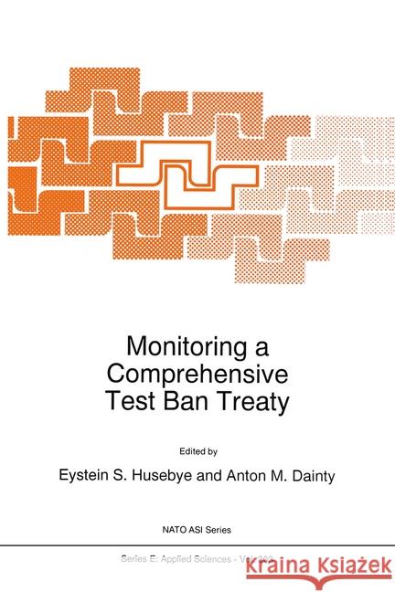 Monitoring a Comprehensive Test Ban Treaty Eystein S. Husebye Anton M. Dainty Eystein Sverre Husebye 9780792338116 Kluwer Academic Publishers