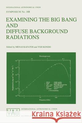 Examining the Big Bang and Diffuse Background Radiations  9780792338154 Kluwer Academic Publishers
