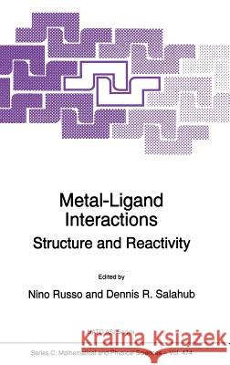 Metal-Ligand Interactions: Structure and Reactivity Russo, N. 9780792338338 Kluwer Academic Publishers