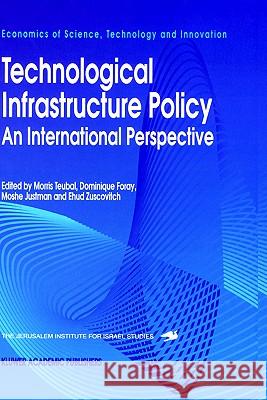 Technological Infrastructure Policy: An International Perspective Teubal, Morris 9780792338352 Springer