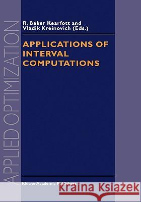 Applications of Interval Computations R. Baker Kearfott V. Kreinovich 9780792338475 Kluwer Academic Publishers
