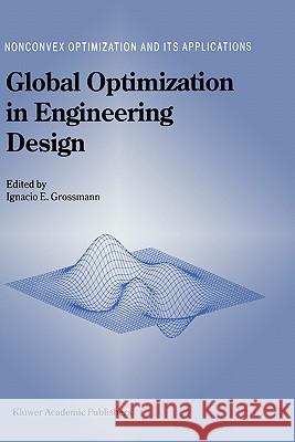 Global Optimization in Engineering Design Ignacio E. Grossmann 9780792338819 Kluwer Academic Publishers