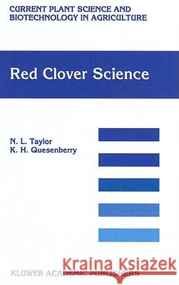 Red Clover Science N. L. Taylor K. H. Quesenberry 9780792338871 Kluwer Academic Publishers