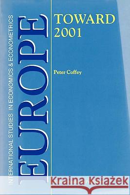 Europe -- Toward 2001 Coffey, P. 9780792338925 Kluwer Academic Publishers