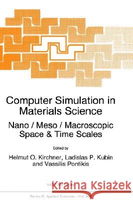 Computer Simulation in Materials Science: Nano / Meso / Macroscopic Space & Time Scales Kirchner, H. O. 9780792339021 Springer