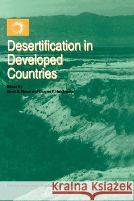 Desertification in Developed Countries: International Symposium and Workshop on Desertification in Developed Countries: Why Can't We Control It? Mouat, David A. 9780792339199