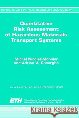Quantitative Risk Assessment of Hazardous Materials Transport Systems: Rail, Road, Pipelines and Ship Nicolet-Monnier, M. 9780792339236 Springer