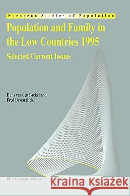 Population and Family in the Low Countries 1995: Selected Current Issues Van Den Brekel, Hans 9780792339458 Springer