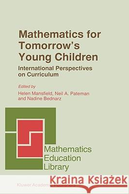 Mathematics for Tomorrow's Young Children C. S. Mansfield N. a. Pateman N. Bednarz 9780792339984 Kluwer Academic Publishers