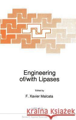 Engineering Of/With Lipases Malcata, F. X. 9780792340034 Springer