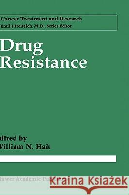 Drug Resistance Willian N. Hait William N. Hait 9780792340225 Kluwer Academic Publishers