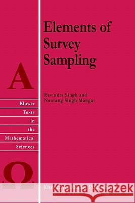 Elements of Survey Sampling Ravindra Singh Naurang Sing R. Singh 9780792340454 Kluwer Academic Publishers