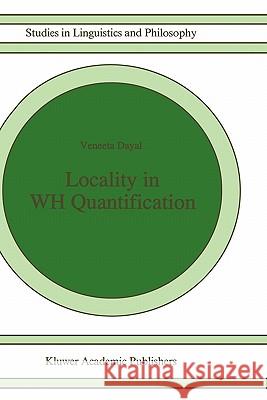 Locality in Wh Quantification: Questions and Relative Clauses in Hindi Dayal, Veneeta 9780792340997 Kluwer Academic Publishers