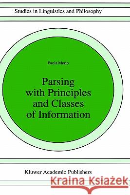 Parsing with Principles and Classes of Information Paola Merlo 9780792341031 Springer