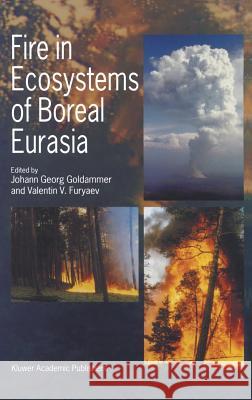 Fire in Ecosystems of Boreal Eurasia Johann Georg Goldammer Valentin Furyaev J. G. Goldammer 9780792341376 Kluwer Academic Publishers