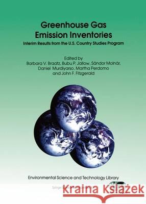 Greenhouse Gas Emission Inventories: Interim Results from the U.S. Country Studies Program Braatz, Barbara V. 9780792341420 Kluwer Academic Publishers