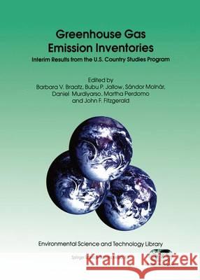 Greenhouse Gas Emission Inventories: Interim Results from the U.S. Country Studies Program Braatz, Barbara V. 9780792341420